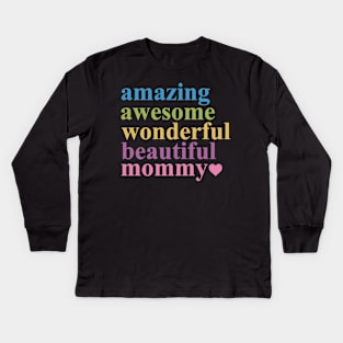 AMAZING AWESOME WONDERFUL BEAUTIFUL MOMMY Kids Long Sleeve T-Shirt